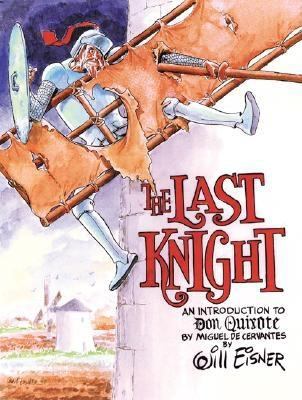 The last knight : an introduction to Don Quixote by Miquel de Cervantes