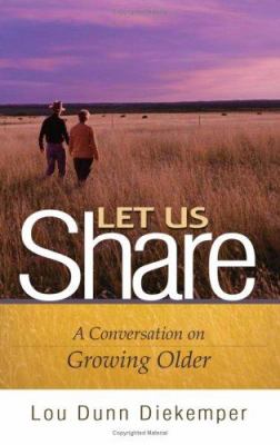 Let us share : a conversation on growing older