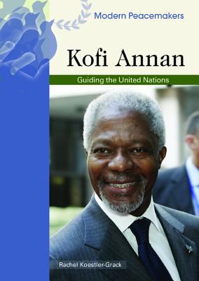 Kofi Annan : guiding the United Nations