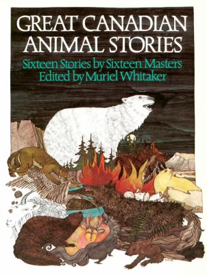 Great Canadian animal stories : sixteen stories by sixteen masters