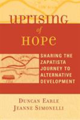 Uprising of hope : sharing the Zapatista journey to alternative development