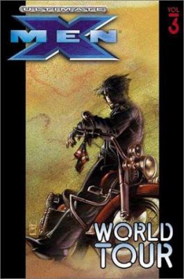 Ultimate X-men. [Vol. 3], World tour /