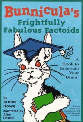 Bunnicula's frightfully fabulous factoids : a book to entertain your brain!