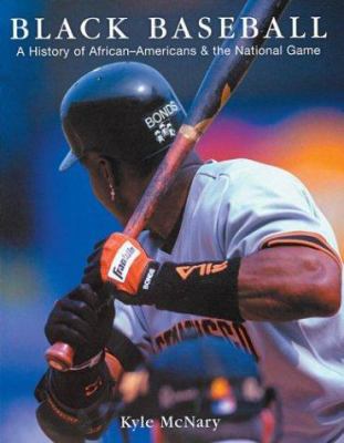 Black baseball : a history of African-Americans & the national game