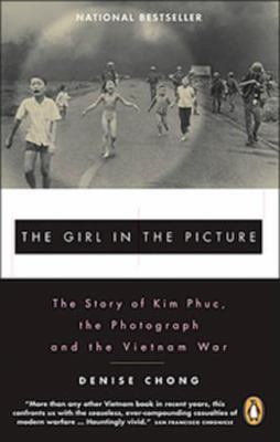 The girl in the picture : the story of Kim Phuc, the photograph, and the Vietnam War