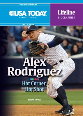 Alex Rodriguez : hot corner, hot shot