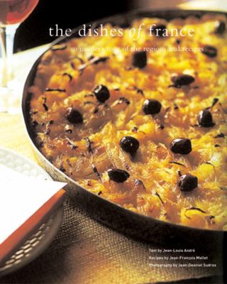 Dishes of France : an insider's tour of the regions and recipes