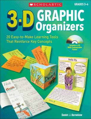 3-D graphic organizers : 20 innovative, easy-to-make learning tools that reinforce key concepts and motivate all students!