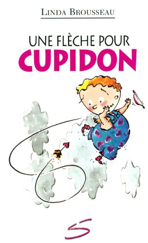 Une flèche pour Cupidon : un roman
