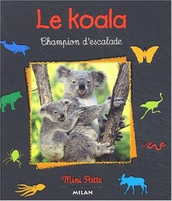 Le koala : champion d'escalade