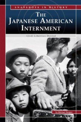 The Japanese American internment : civil liberties denied