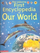 The Usborne first encyclopedia of our world