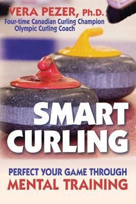 Smart curling : how to perfect your game through mental training
