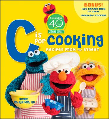 Sesame Street C is for cooking : recipes from the Street