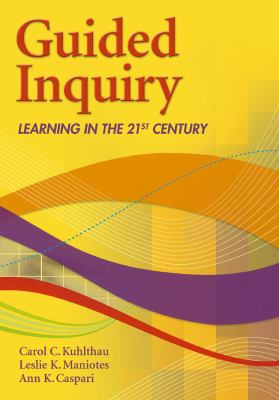 Guided inquiry : learning in the 21st century