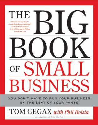 The big book of small business : you don't have to run your business by the seat of your pants