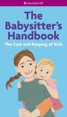 The babysitter's handbook : the care and keeping of kids