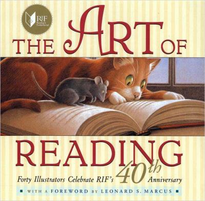 The Art of reading : forty illustrators celebrate RIF's 40th Anniversary