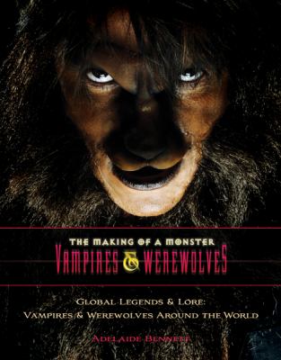 Global legends and lore : vampires and werewolves around the world