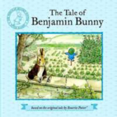 The tale of Benjamin Bunny : based on the original tale