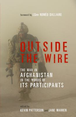 Outside the wire : the war in Afghanistan in the words of its participants