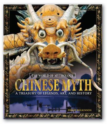 Chinese myth : a treasury of legends, art, and history