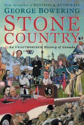 Stone country : an unauthorized history of Canada
