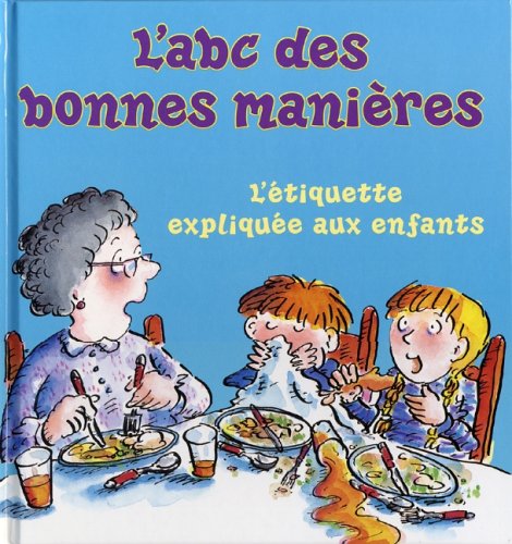 L'ABC des bonnes manières : l'étiquette expliquée aux enfants