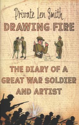 Drawing fire : the diary of a Great War soldier and artist