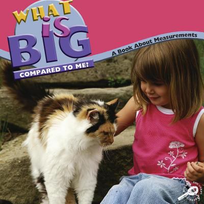 What is big compared to me? : a book about measurements