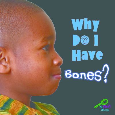 Why do I have bones?