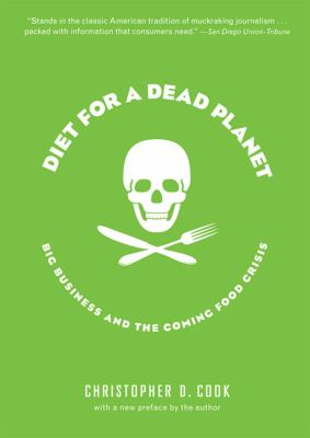 Diet for a dead planet : how the food industry is killing us