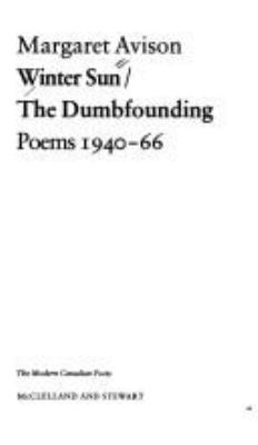 Winter sun ; The dumbfounding : poems 1940-66