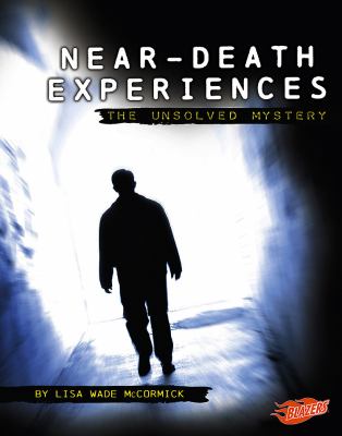 Near-death experiences : the unsolved mystery