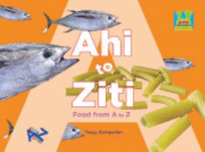 Ahi to ziti : food from A to Z