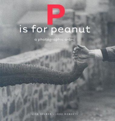 P is for peanut : a photographic ABC
