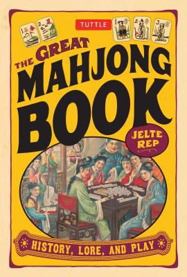 The great mahjong book : history, lore and play