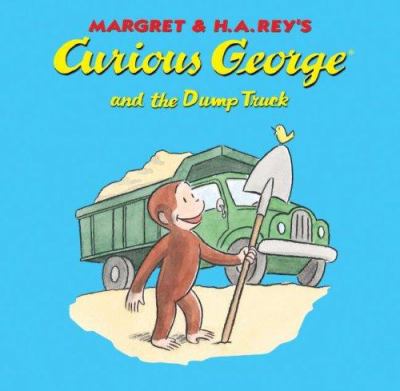 Margret & H.A. Rey's Curious George and the dump truck