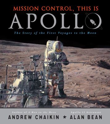 Mission control, this is Apollo : the story of the first voyages to the moon