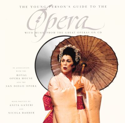 The young person's guide to the opera : with music from the great operas on CD