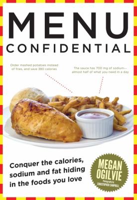 Menu confidential : conquer the calories, sodium and fat hiding in the foods you love