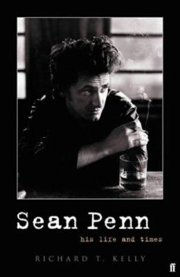 Sean Penn : his life and times : [the authorized biography]