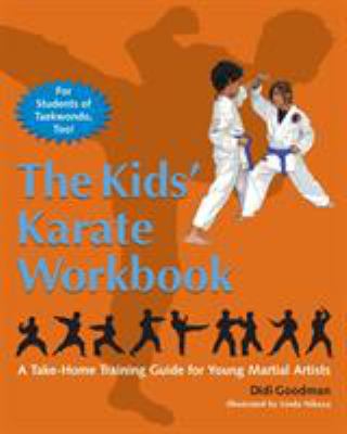 The kids' karate workbook: a take-home training guide for young martial artists by Didi Goodman, illustrated by Linda Nikaya.