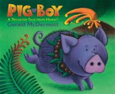 Pig-Boy : a trickster tale from Hawai'i