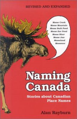 Naming Canada : stories about Canadian place names
