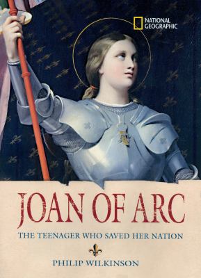 Joan of Arc : the teenager who saved her nation