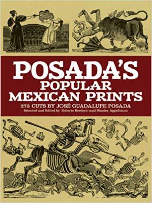 Posada's popular Mexican prints; : 273 cuts,