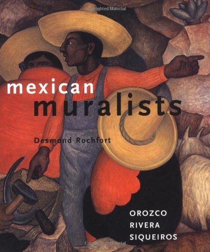 Mexican muralists : Orozco, Rivera, Siqueiros