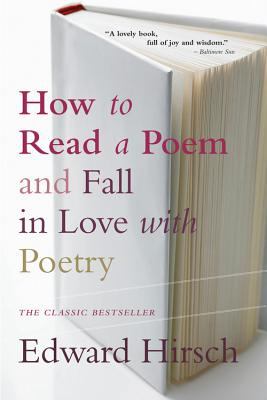 How to read a poem : and fall in love with poetry