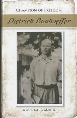 Champion of freedom : Dietrich Bonhoeffer